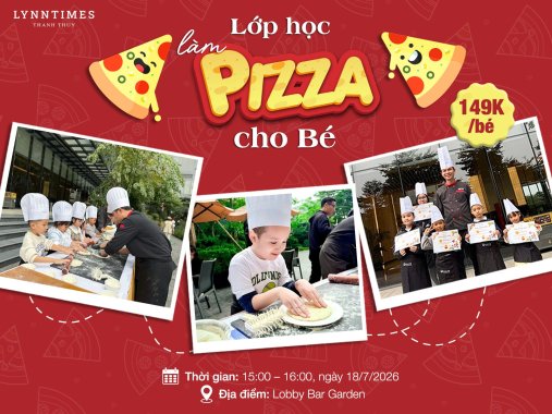Cuối tuần này, lớp học làm bánh pizza trở lại tại Lynntimes Thanh Thủy